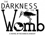 Darkness of the Womb Richard Knight