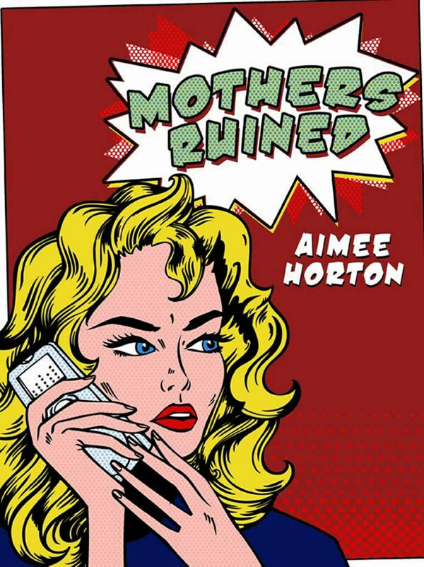  mothers ruined Aimee Horton 